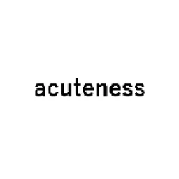 acuteness