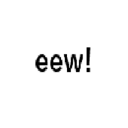 eew!